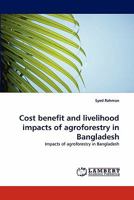 Cost benefit and livelihood impacts of agroforestry in Bangladesh: Impacts of agroforestry in Bangladesh 3843354847 Book Cover