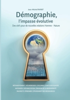 D?mographie, l'impasse ?volutive: Des clefs pour de nouvelles relations Homme - Nature 2322264857 Book Cover