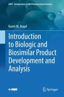 Introduction to Biologic and Biosimilar Product Development and Analysis 3319984276 Book Cover