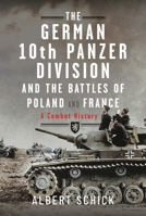 The German 10th Panzer Division and the Battles of Poland and France: A Combat History 1399003089 Book Cover