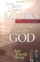 Ten Minutes Together With God: A Devotional for Couples 1569553629 Book Cover