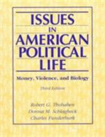Issues in American Political Life: Money, Violence, and Biology 0131232096 Book Cover