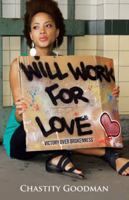 Will Work for Love: Victory over Brokenness 1512759368 Book Cover