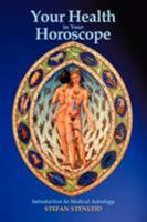 Your Health in Your Horoscope: Introduction to Medical Astrology 9178940214 Book Cover