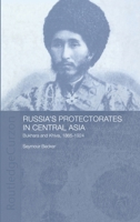 Russia's Protectorates in Central Asia 0415546184 Book Cover