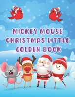 Mickey Mouse Christmas Little Golden Book: Mickey Mouse Christmas Little Golden Book, Mickey Mouse Christmas Book. 40 Page - 8.5" x 11" 1710575336 Book Cover