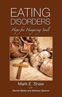 Eating Disorders: Hope for Hungering Souls 1936141221 Book Cover