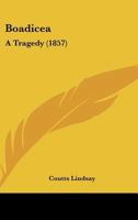 Boadicea: A Tragedy 1165330989 Book Cover