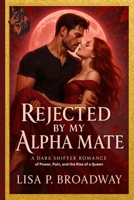 REGECTED BY MY ALPHA MATE: A Dark Shifter Romance of Power, Pain, and the Rise of a Queen B0F5QGMJWY Book Cover