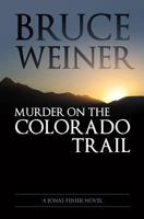 Murder on the Colorado Trail 1484006151 Book Cover