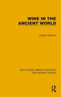 Wine in the Ancient World (Routledge Library Editions: The Ancient World) 1032765534 Book Cover