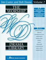 The Worship Drama Library, Volume 7: 13 Sketches for Enhancing Worship (Worship Drama Library) 0834191024 Book Cover