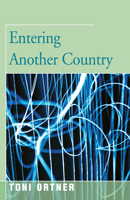 Entering Another Country 1504029232 Book Cover