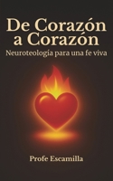 De Corazón a Corazón: Neuroteología para una fe viva (Spanish Edition) 6280194442 Book Cover