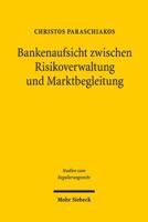 Bankenaufsicht Zwischen Risikoverwaltung Und Marktbegleitung: Eine Rechtsdogmatische Und Verwaltungswissenschaftliche Untersuchung Bankenaufsichtsrech 3161555740 Book Cover