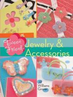 Tween Friends: Jewelry & Accessories 1402713266 Book Cover