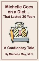 Michelle Goes on a Diet ... That Lasted 20 Years 1934076260 Book Cover