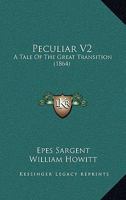 Peculiar V2: A Tale Of The Great Transition 1164916351 Book Cover