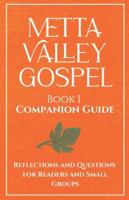 Metta Valley Gospel Book I Companion Guide: Reflections and Questions for Readers and Small Groups (The Metta Valley Gospel Series) B0FY175T5Q Book Cover
