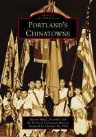 Portland's Chinatowns 1467162884 Book Cover