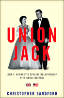 Union Jack: JFK's Special Relationship with Great Britain 1611688523 Book Cover