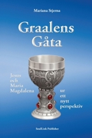 Graalens G�ta: Jesus och Maria Magdalena ur ett nytt perspektiv 9198627503 Book Cover