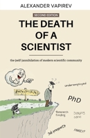 The Death of a Scientist: the (self-)annihilation of modern scientific community B0H88HZGWJ Book Cover