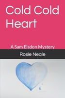 Cold Cold Heart: A Sam Elsdon Mystery B0CKRY4WMH Book Cover