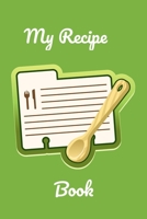 My Recipe Book: Recipe Book - A 100 page 6x9 lined notebook to store your favorite recipes 1695156110 Book Cover