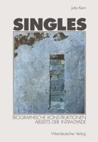 Singles: Biographische Konstruktionen Abseits Der Intim-Dyade 3531131222 Book Cover