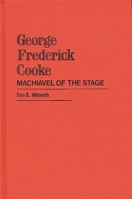 George Frederick Cooke: Machiavel of the Stage (Contributions in Drama and Theatre Studies) 0313214875 Book Cover