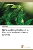 Nanocrystalline Materials for Photoelectrochemical Water Splitting 6202322373 Book Cover