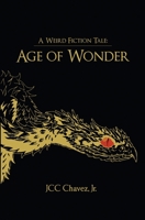 A Weird Fiction Tale: Age of Wonder 1736063308 Book Cover