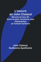 L'oeuvre de John Cleland: Mémoires de Fanny Hill, femme de plaisir; Introduction, essai bibliographique par Guillaume Apollinaire 9356892814 Book Cover