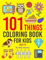 101 Things: Coloring Book for Kids ages 4-8 1077399626 Book Cover