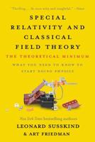 Special Relativity and Classical Field Theory: The Theoretical Minimum 1541674065 Book Cover