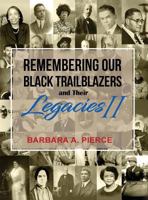Remembering Our Black Trailblazers and their Legacies II 1970072105 Book Cover