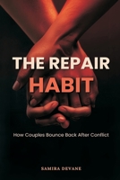 The Repair Habit: How Couples Bounce Back After Conflict 9376555120 Book Cover