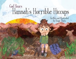 God Hears Hannah's Horrible Hiccups 1735894346 Book Cover