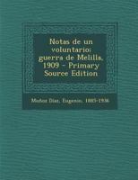 Notas de un voluntario; guerra de Melilla, 1909 1018160701 Book Cover