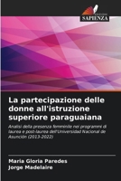 La partecipazione delle donne all'istruzione superiore paraguaiana (Italian Edition) 6208337488 Book Cover