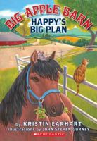 Happy's Big Plan (Big Apple Barn) 0439900948 Book Cover