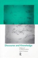 Discourse and Knowledge: Defence of a Collectivist Ethics 0415185440 Book Cover