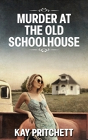 Murder at the Old Schoolhouse (Mosey Frye Mysteries) 1509265619 Book Cover