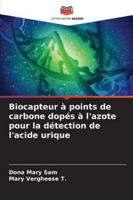 Biocapteur à points de carbone dopés à l'azote pour la détection de l'acide urique (French Edition) 6208167388 Book Cover