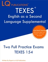 TEXES English as a Second Language Supplemental: Two Full Practice Exam - Free Online Tutoring - Updated Exam Questions 1649263678 Book Cover