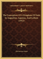 The Conception of a Kingdom of Ends in Augustine, Aquinas 1016275285 Book Cover