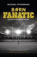 Born Fanatic: My Life in the Grip of the NFL 0999678000 Book Cover