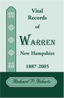 Vital Records of Warren, New Hampshire, 1887-2005 0788443054 Book Cover