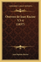 Oeuvres de Jean Racine V3-4 (1835) 1160765723 Book Cover